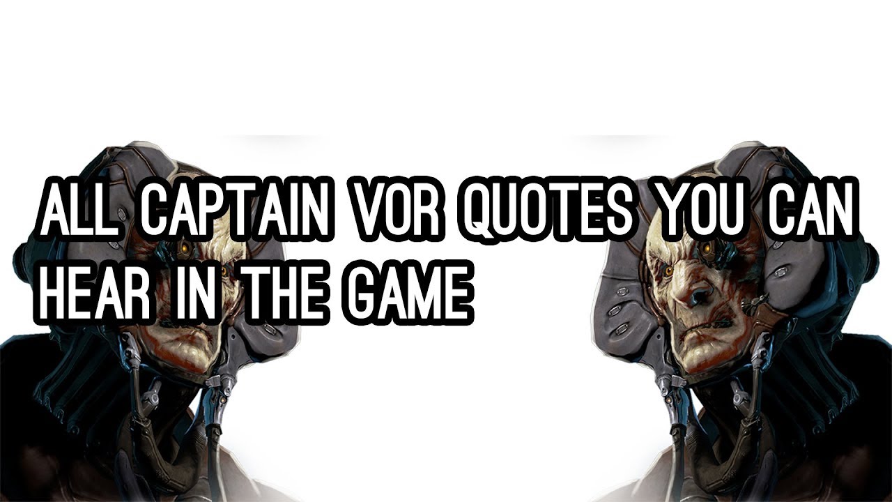 WARFRAME | CAPTAIN VOR SPEECH DURING THE GAME