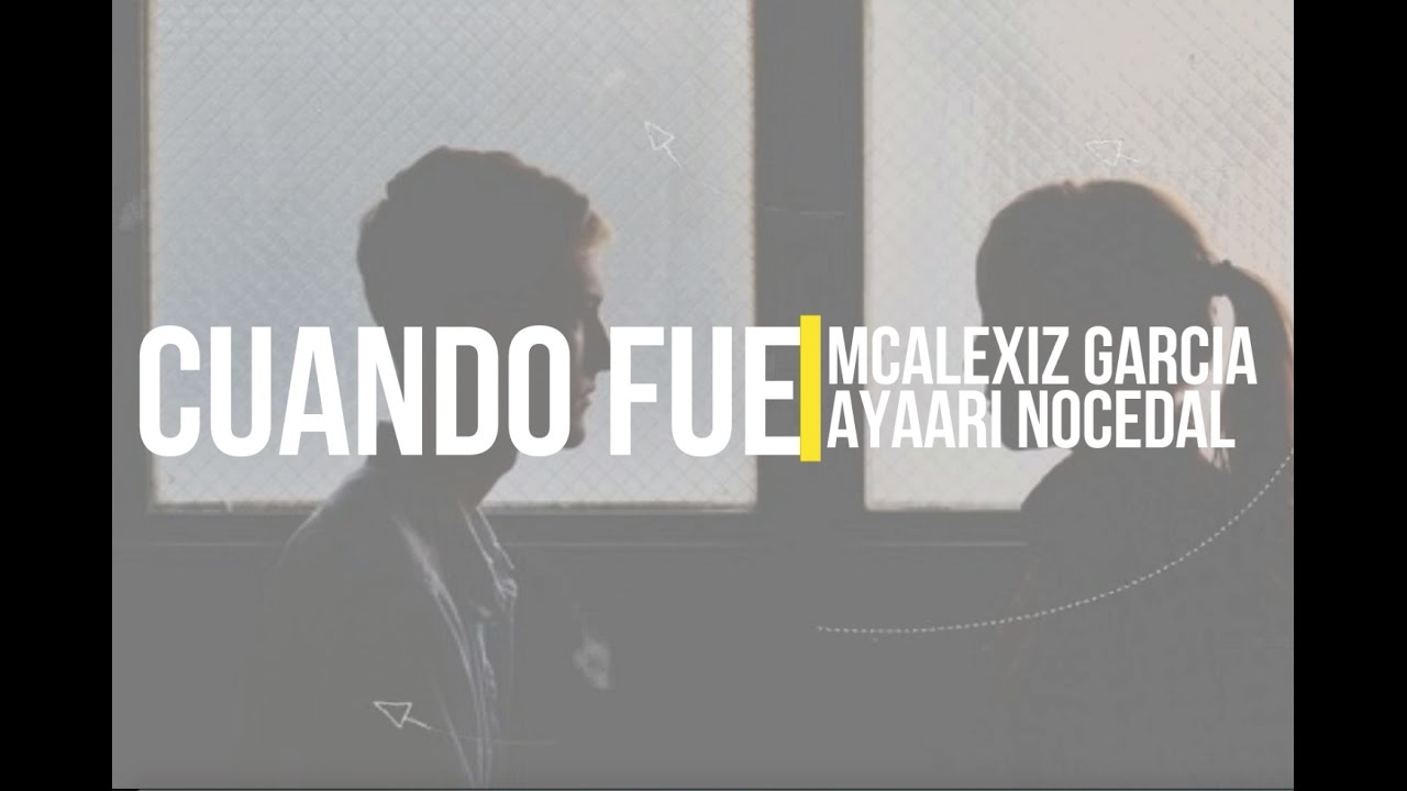 Cuando fue - Rap Desamor / McAlexiz Garcia Ft Ayaari Nocedal (Video Lyrics)