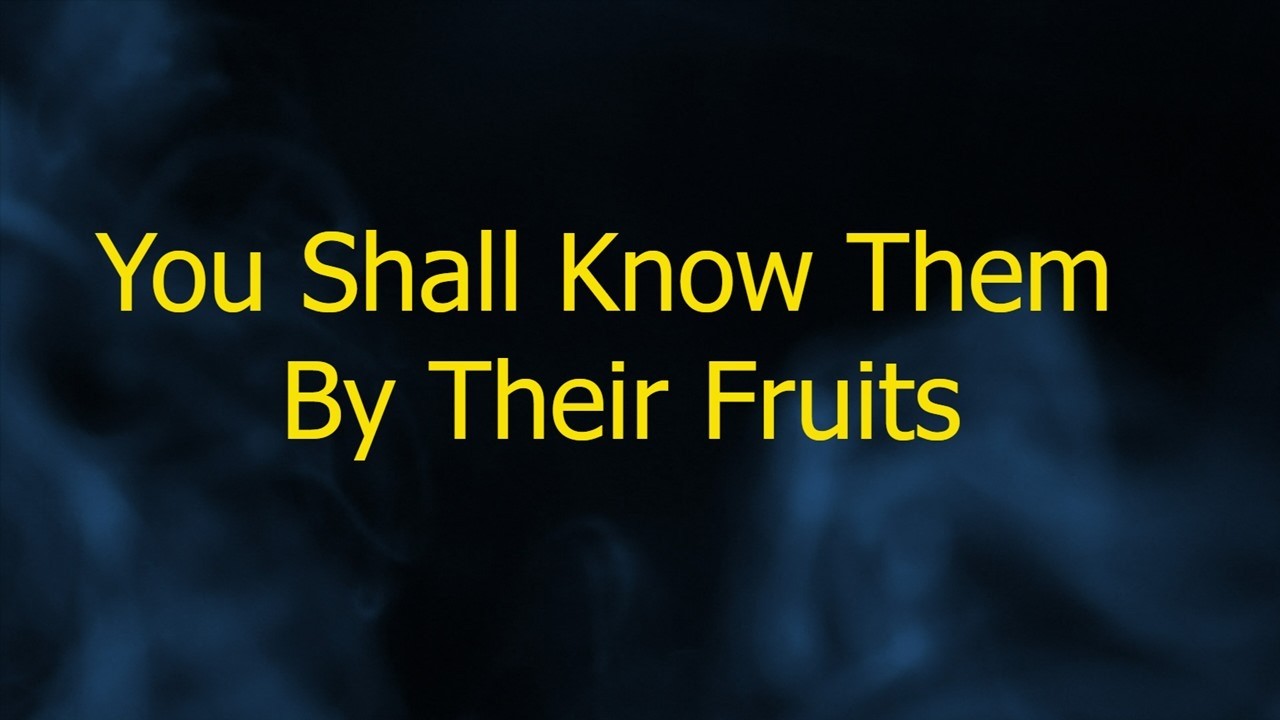1 John 3:4-10 You Shall Know Them by Their Fruits