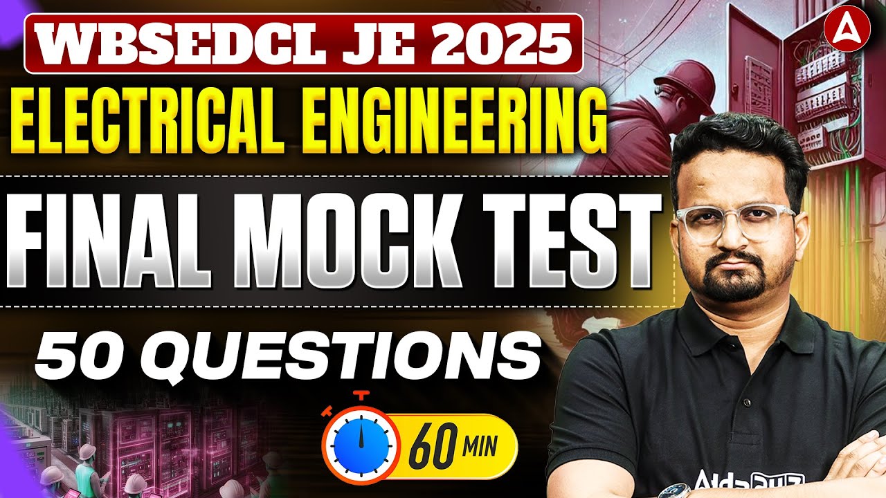 WBSEDCL JE 2025 | Electrical Engineering Final Mock Test | 50 Questions in 60 Minutes