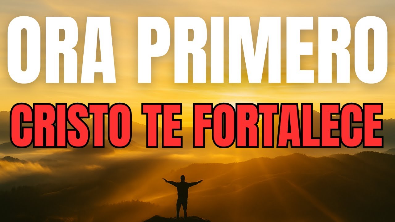 ORACIÓN PODEROSA DE LA MAÑANA | Todo lo Puedo en Cristo que me Fortalece