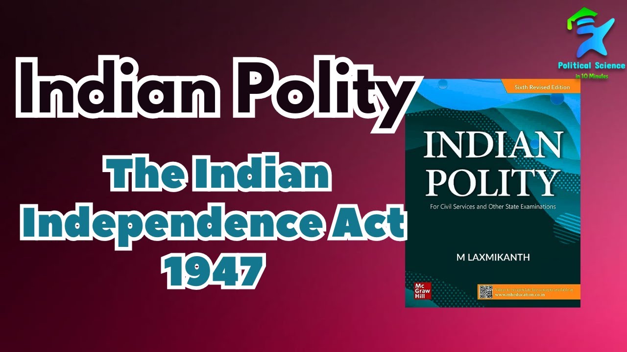 Indian Independence Act 1947 l Indian Polity l Indian Constitution