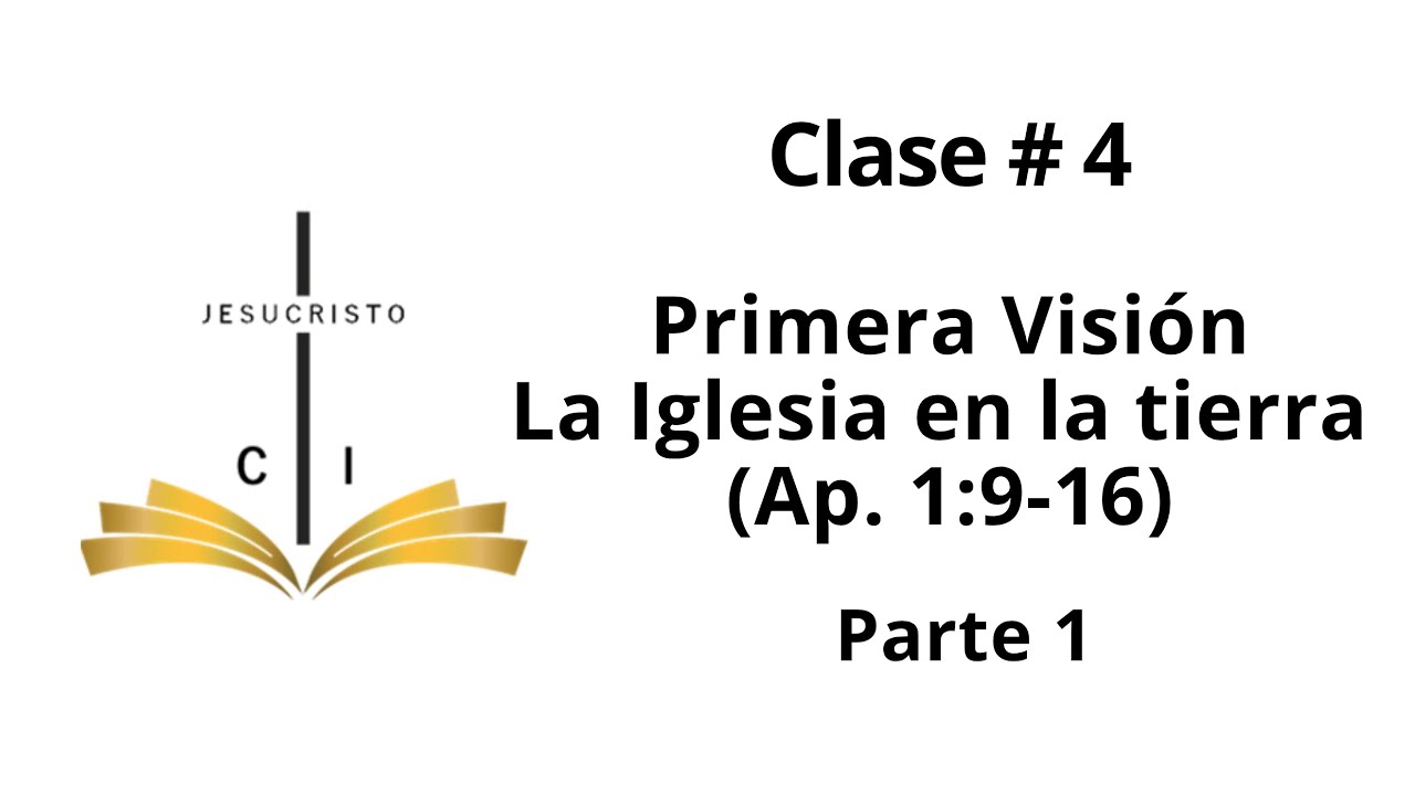 1.4 Primera Visión (Ap. 1:9-16) - CLASE 4