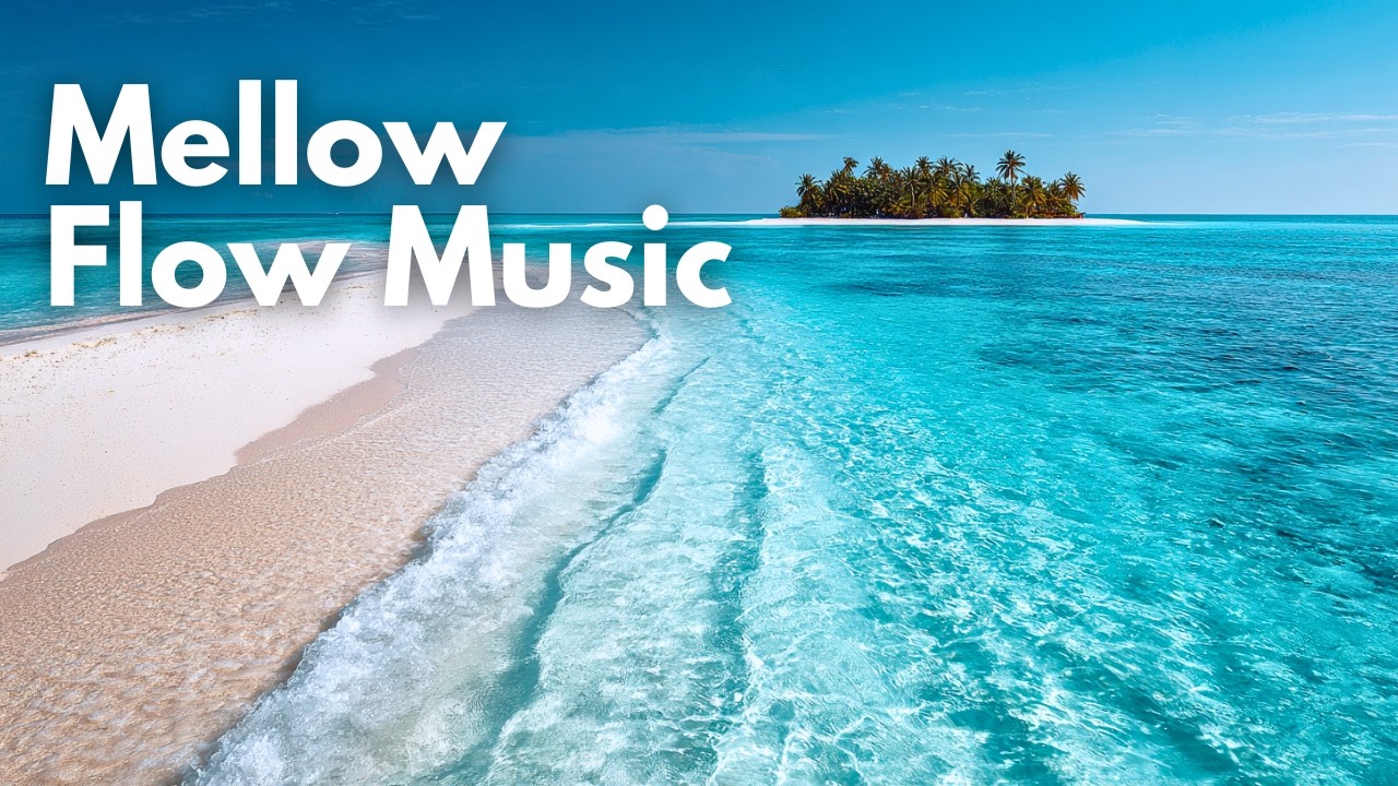 Tropical Coastal Escape 🌊 Calm Chill Music for a Peaceful Mind | Mellow Flow Music