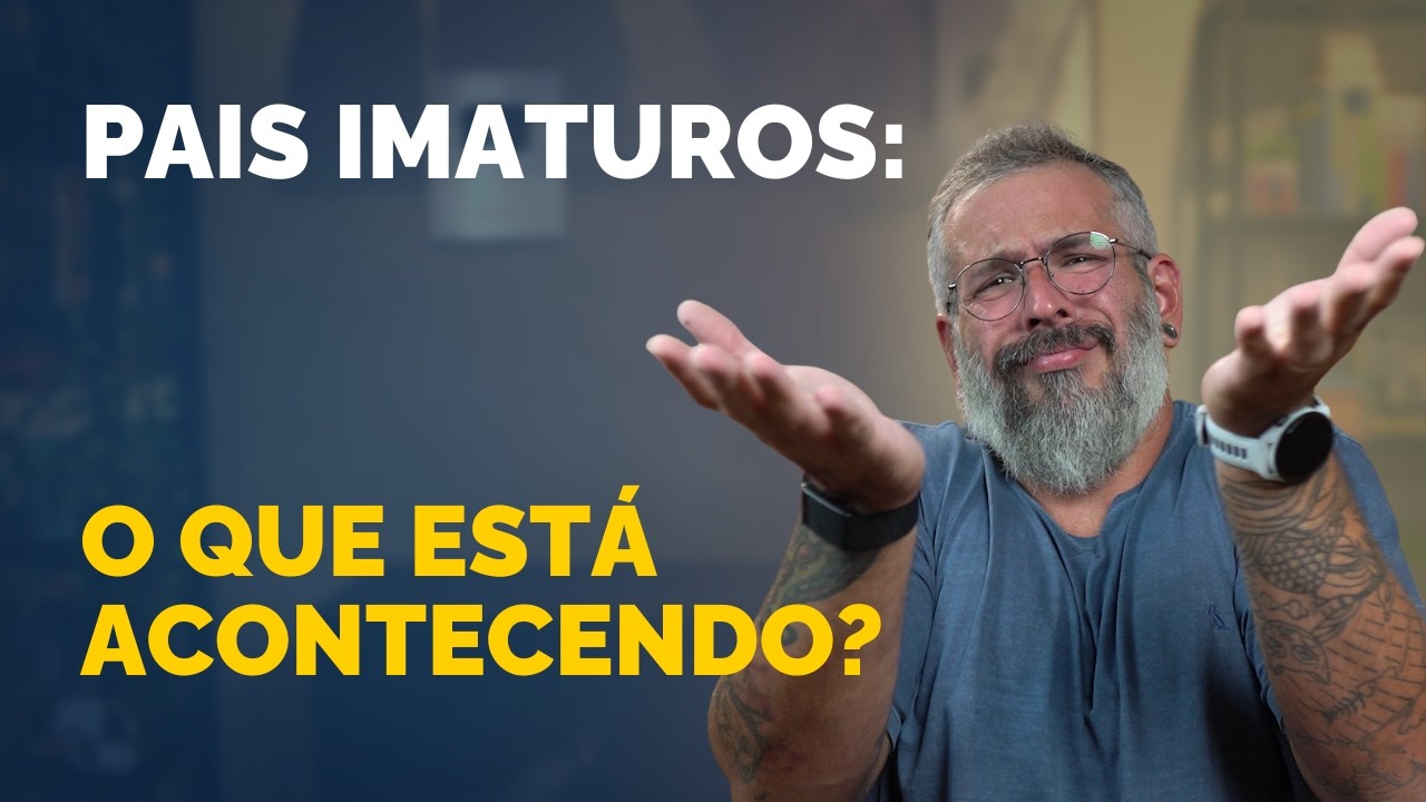 IMATURIDADE PARENTAL: COMO LIDAR? | Paizinho, Vírgula!