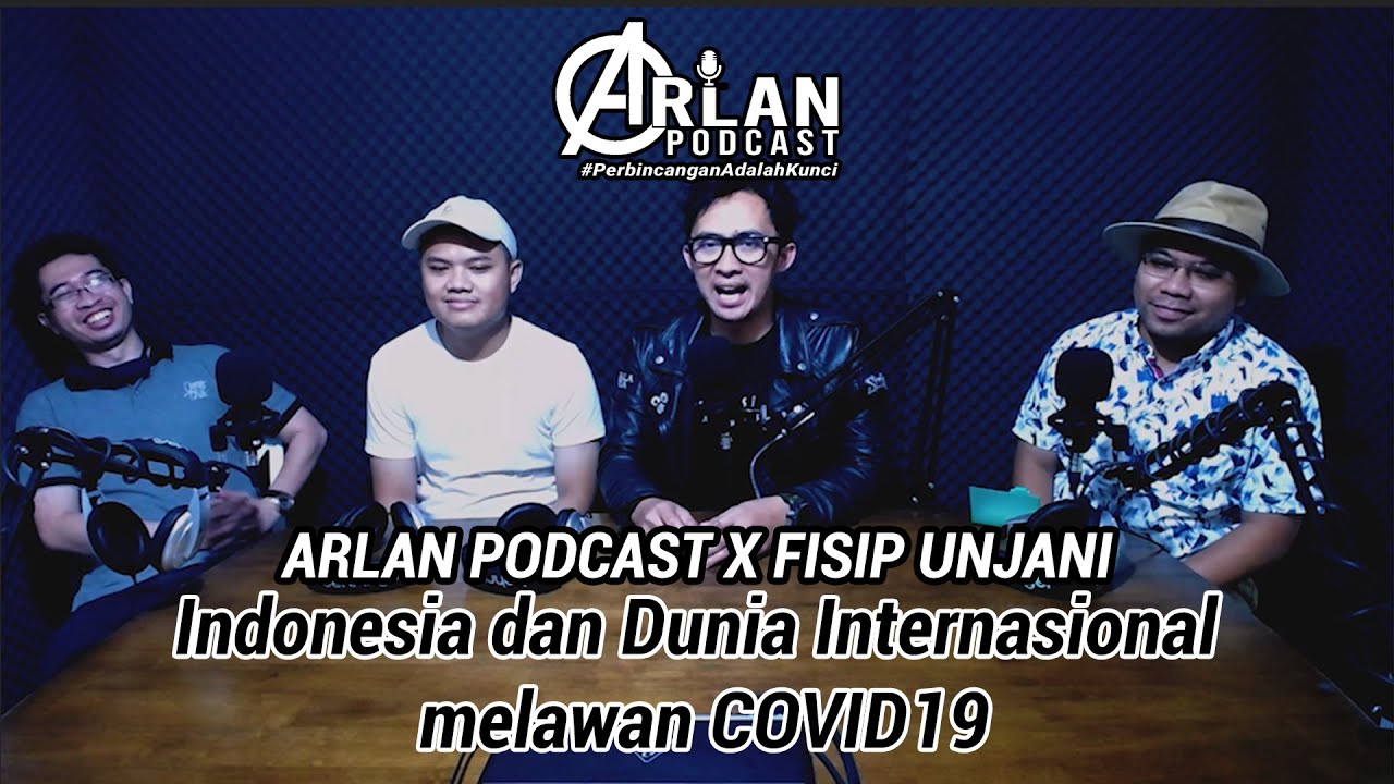 Arlan Podcast x FISIP UNJANI : Indonesia dan dunia internasional melawan COVID19