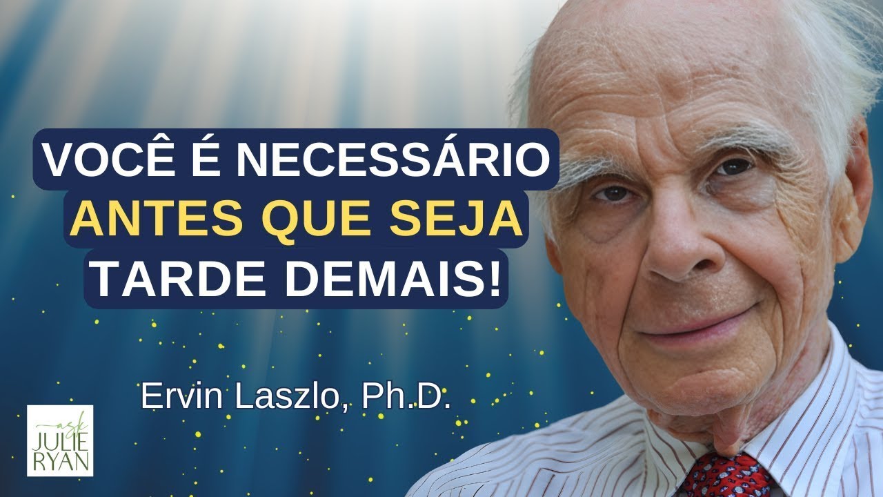 Eu, Ervin Laszlo, Descobri o Segredo da Existência Revelada | Dr. Ervin Laszlo