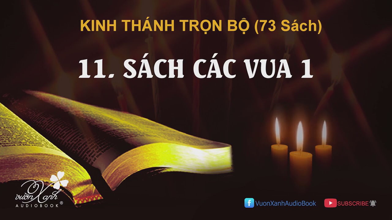 KINH THÁNH CỰU ƯỚC - SÁCH CÁC VUA QUYỂN 1 - Vườn Xanh Audio Book  - Giọng đọc: Lm.  TIẾN LỘC, DCCT