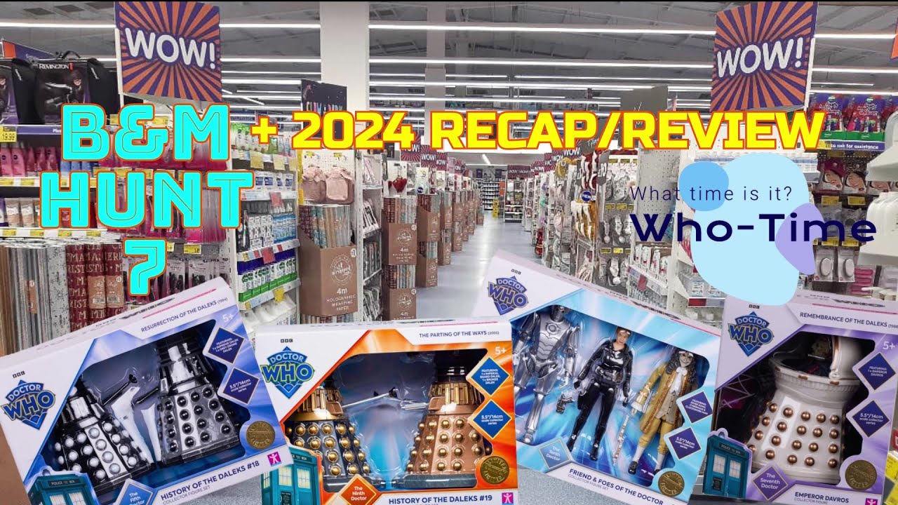 Doctor Who B&M Hunt 7 + 2024 Figure Sets Recap/Review
