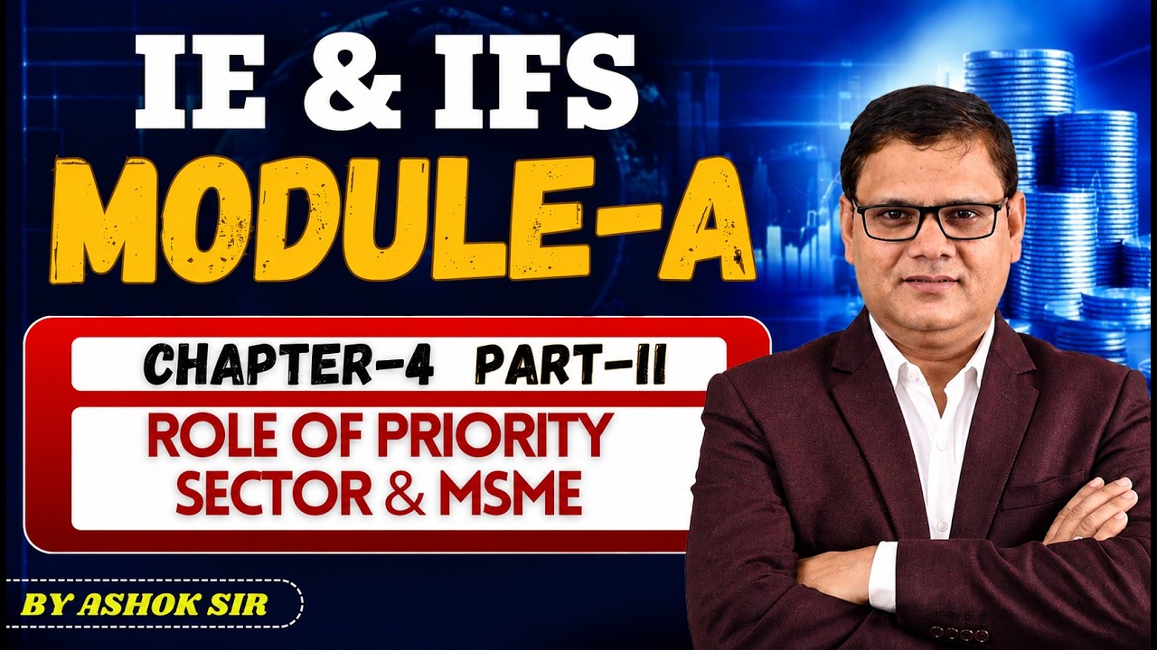 IE & IFS MODULE A CHAPTER 4 PART II | Role of Priority Sector & MSME  | JAIIB WITH ASHOK