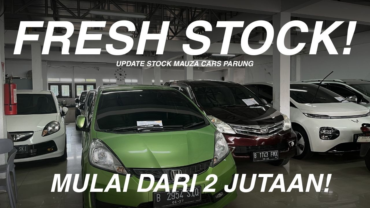 FRESH STOCK MULAI DARI 2 JUTAAN!! UPDATE STOCK MAUZA CARS PARUNG!