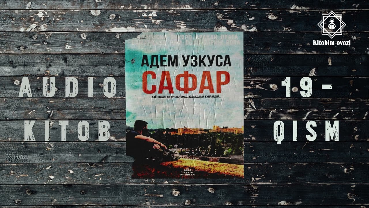 SAFAR | ADEM UZKUSA | 19-QISM |