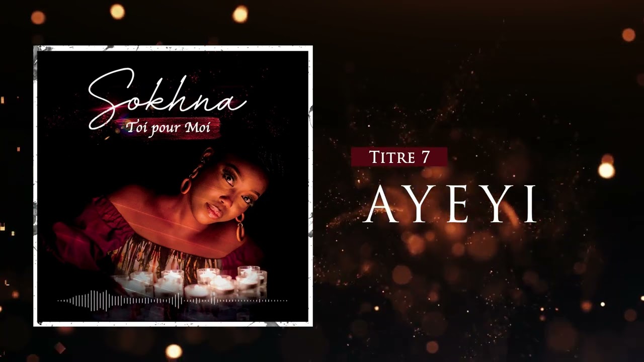 Sokhna - Ayeyi (Audio Officiel)