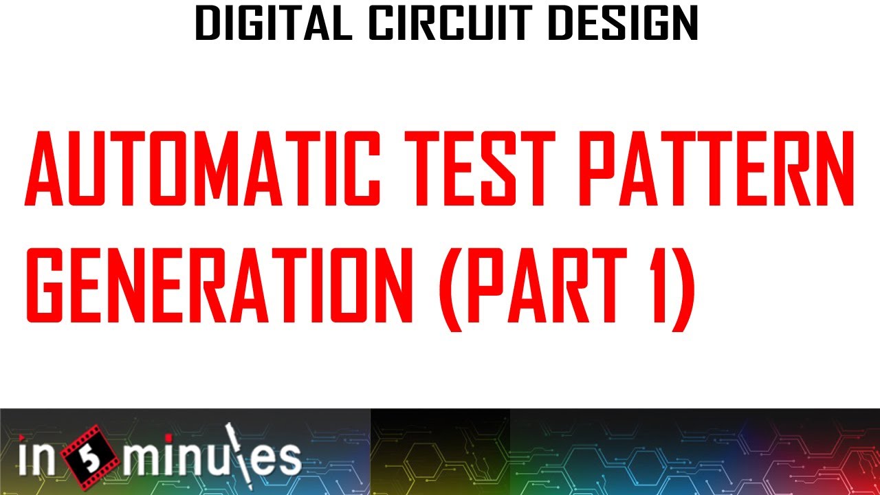 ModGen_Vid_9_ATPG Automatic Test Pattern Generation (Part 1)