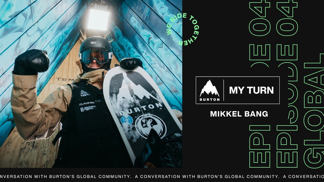 Mikkel Bang - MY TURN Episode 4 | Burton