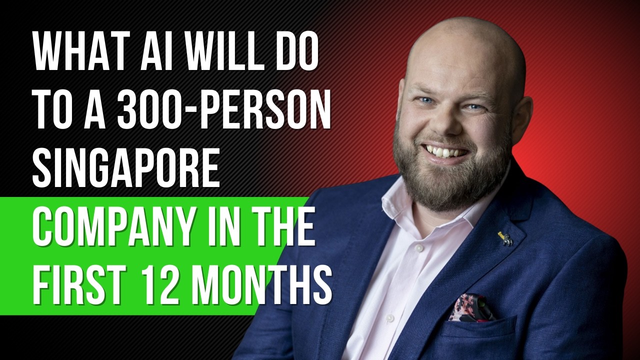 What AI Will Do to a 300-Person Singapore Company in the First 12 Months