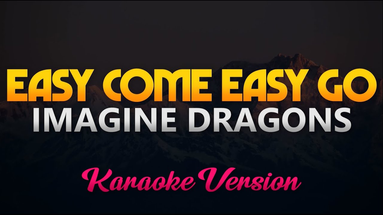 Imagine Dragons - Easy Come Easy Go (Karaoke/Instrumental)
