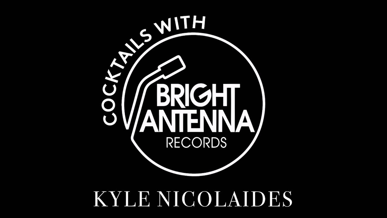 EP2 Cocktails with Bright Antenna: Kyle Nicolaides