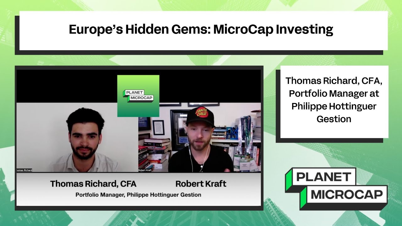 Europe’s Hidden Gems: MicroCap Investing with Thomas Richard, CFA, Philippe Hottinguer Gestion