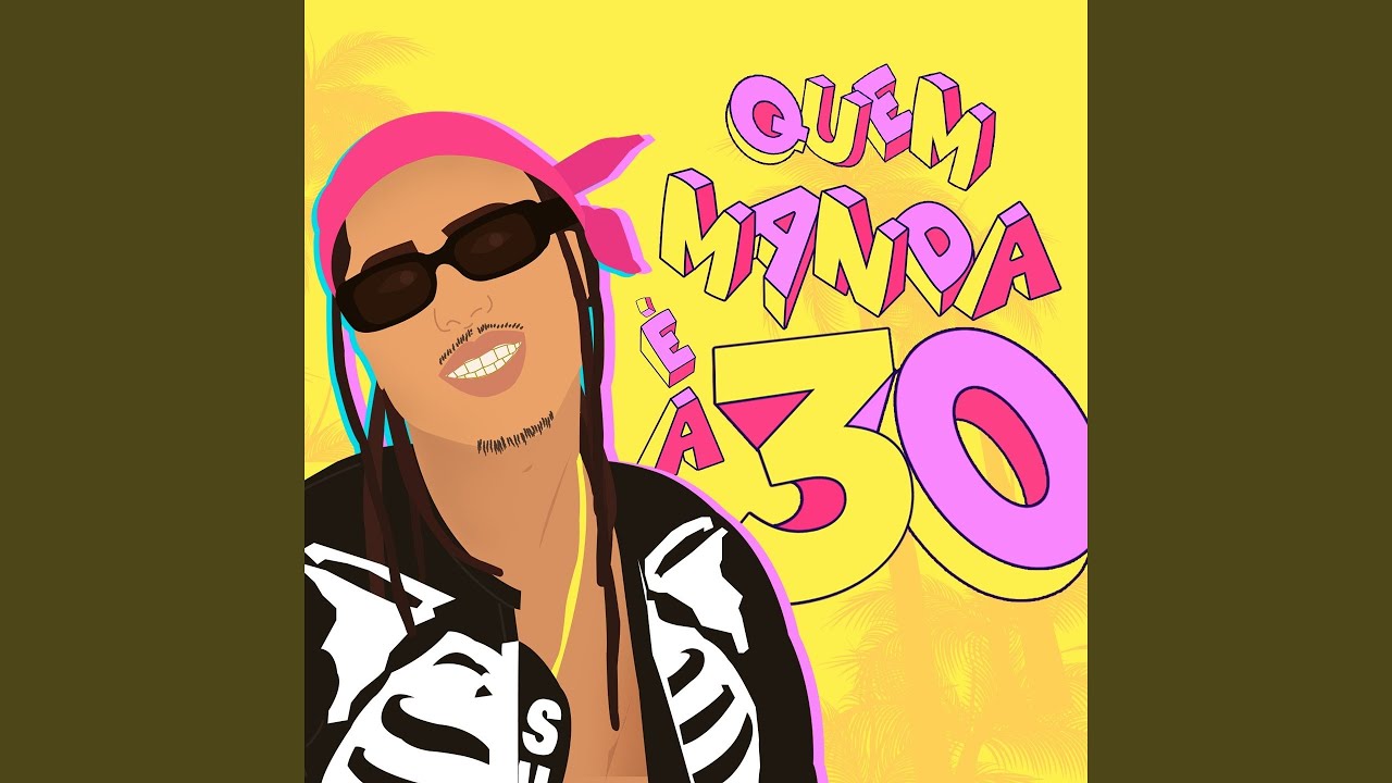 Quem Manda &Eacute; a 30
