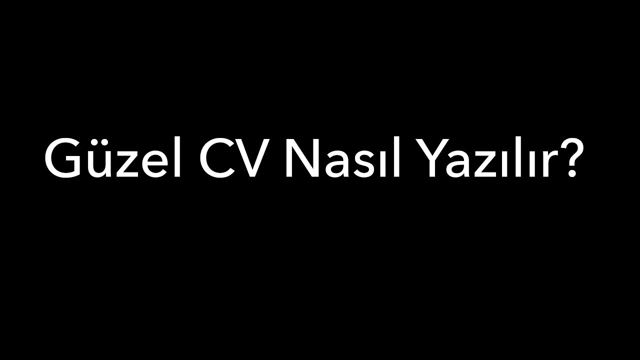 CV Nasıl Yazılır? İş Başvurularında dikkat edilmesi gerekenler!