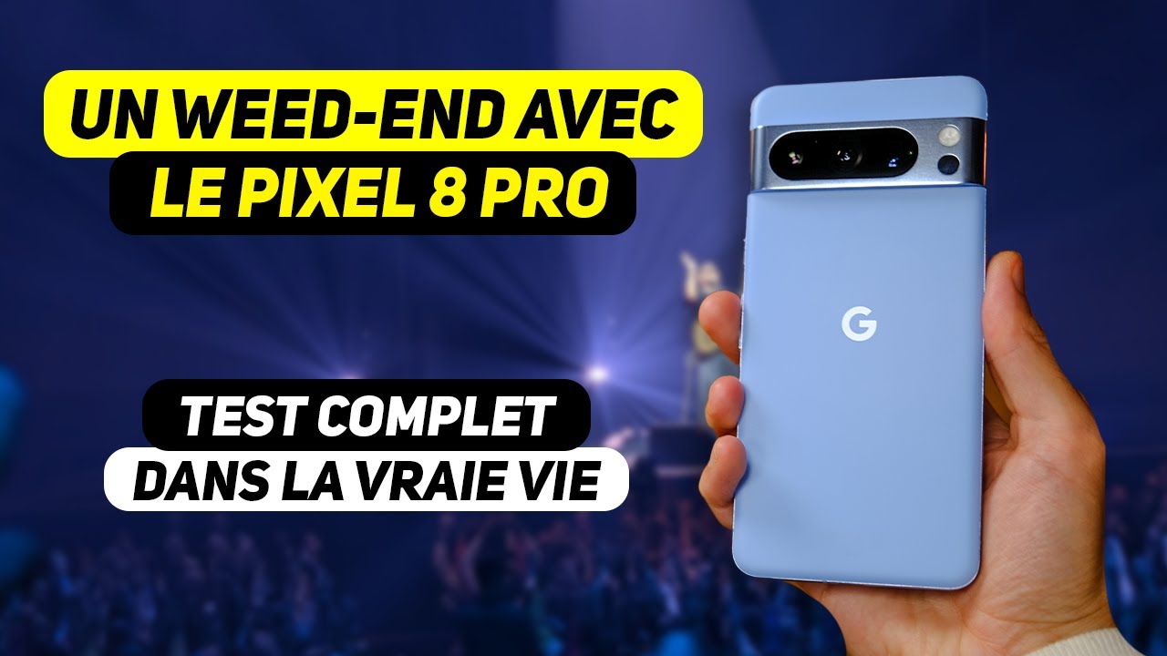 Que vaut le Google Pixel 8 Pro dans la vraie vie ? Vraiment le meilleur smartphone Android ? TEST