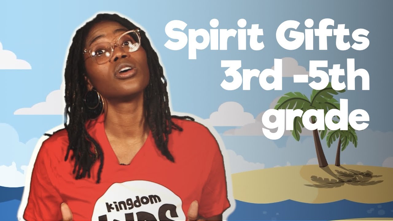 Spirit Gifts | 3rd - 5th Grade | Kingdom Kids Online | Kid's Ministry