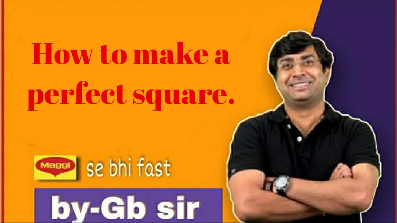 make  perfect square| Quadratic form || in one minute, maggi se bhi fast, by GB SIR.
