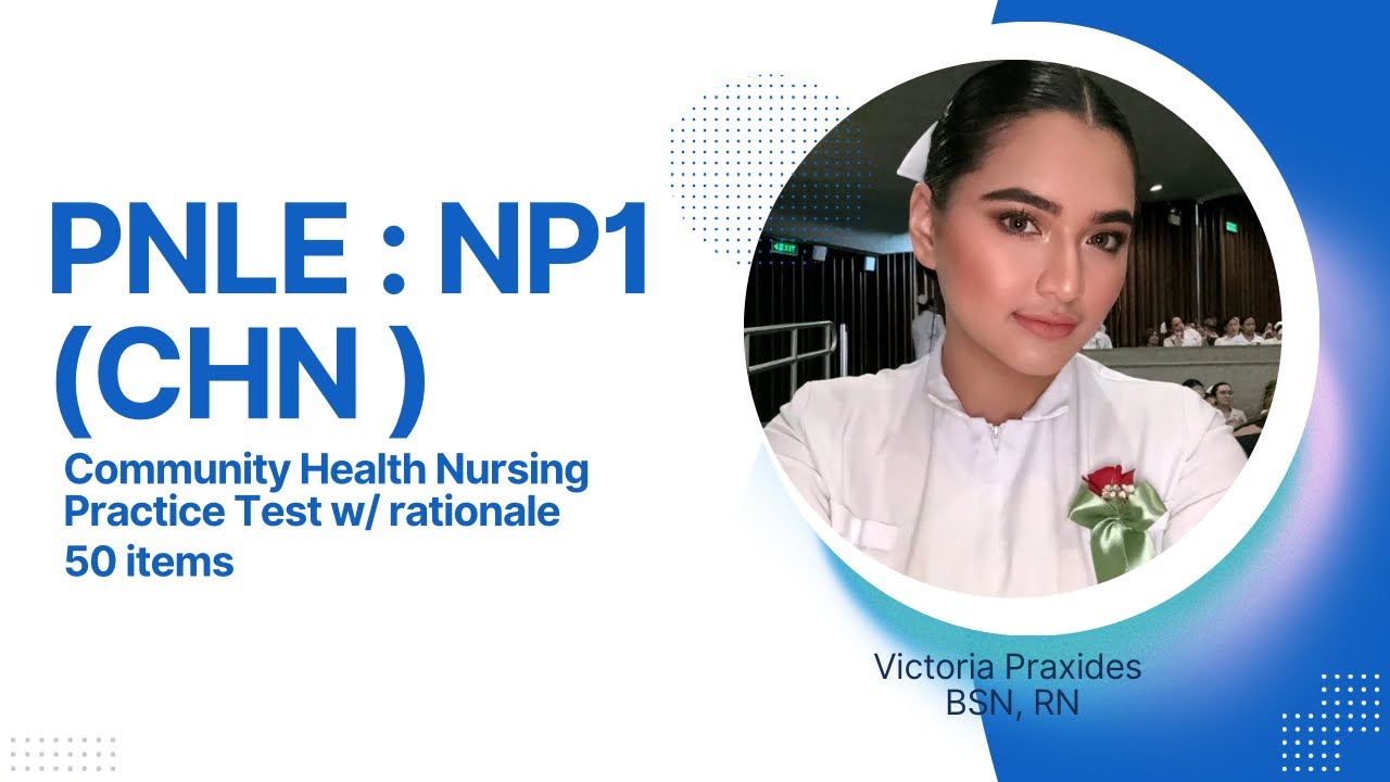 NP1 CHN 50 PNLE ITEMS NURSING BOARD QUESTION WITH ANSWERS AND RATIONALIZATION
