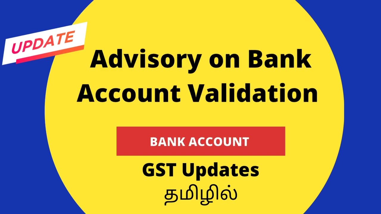 Advisory on Bank Account Validation in Tamil - GST Update (24/04/2023)