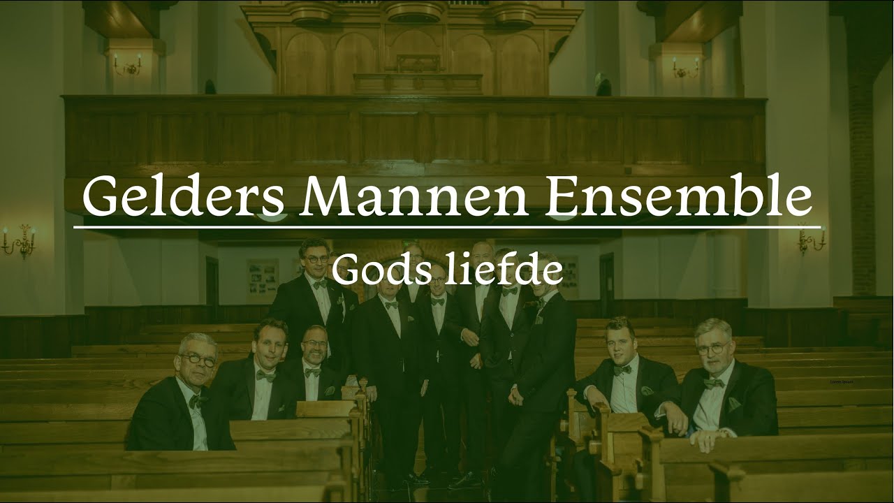 Gods liefde - Gelders Mannen Ensemble
