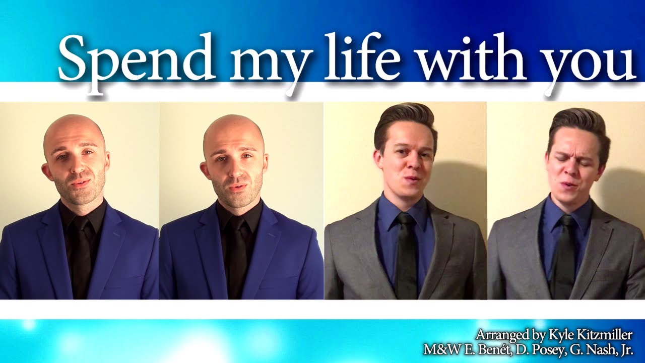 Spend my life with you (Instant Classic) - Barbershop Quartet