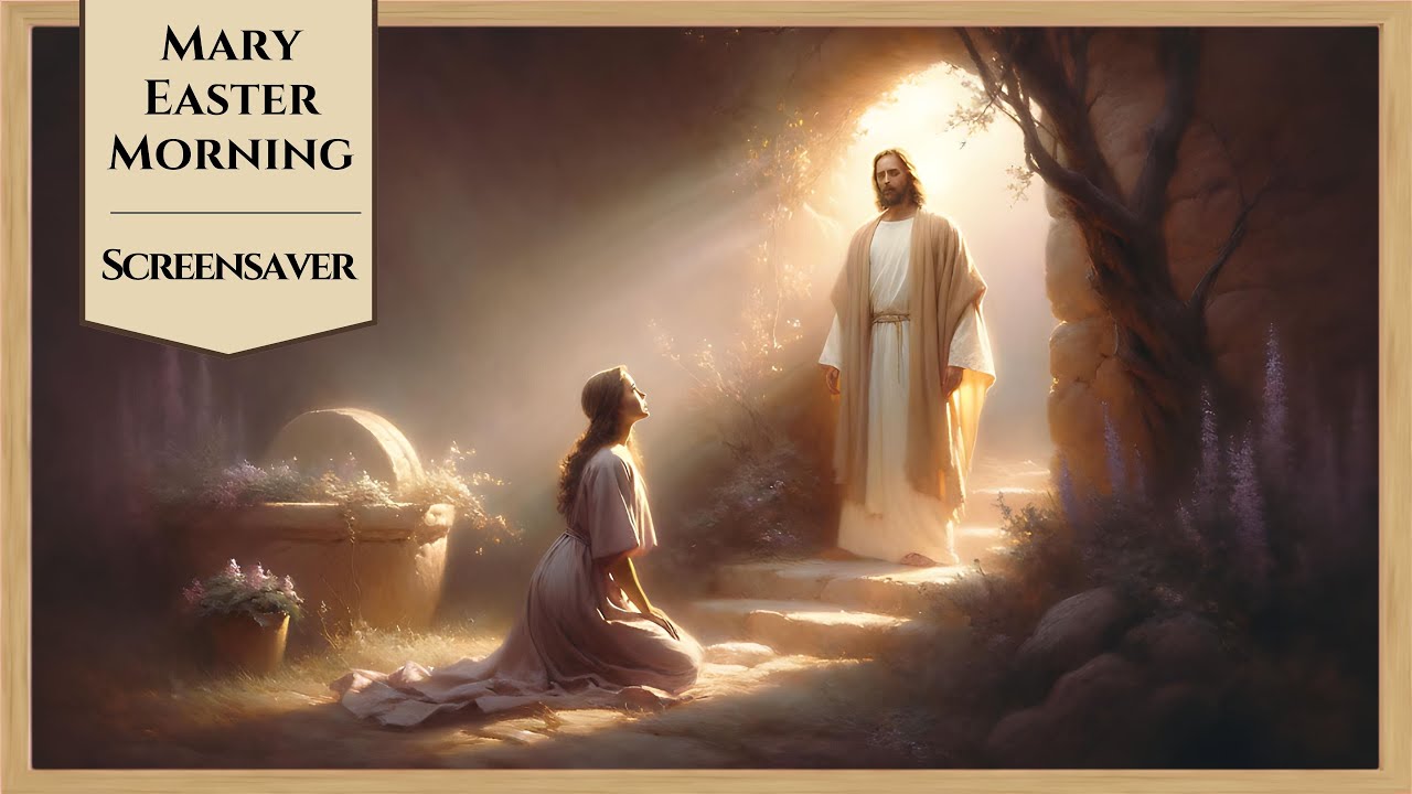 Mary Easter Morning | Jesus Easter Framed Art for TV Screensaver | Painting TV Wallpaper