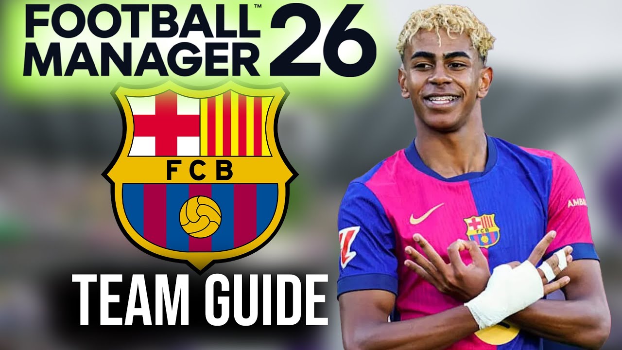 FM26 Barcelona Player & Squad Guide