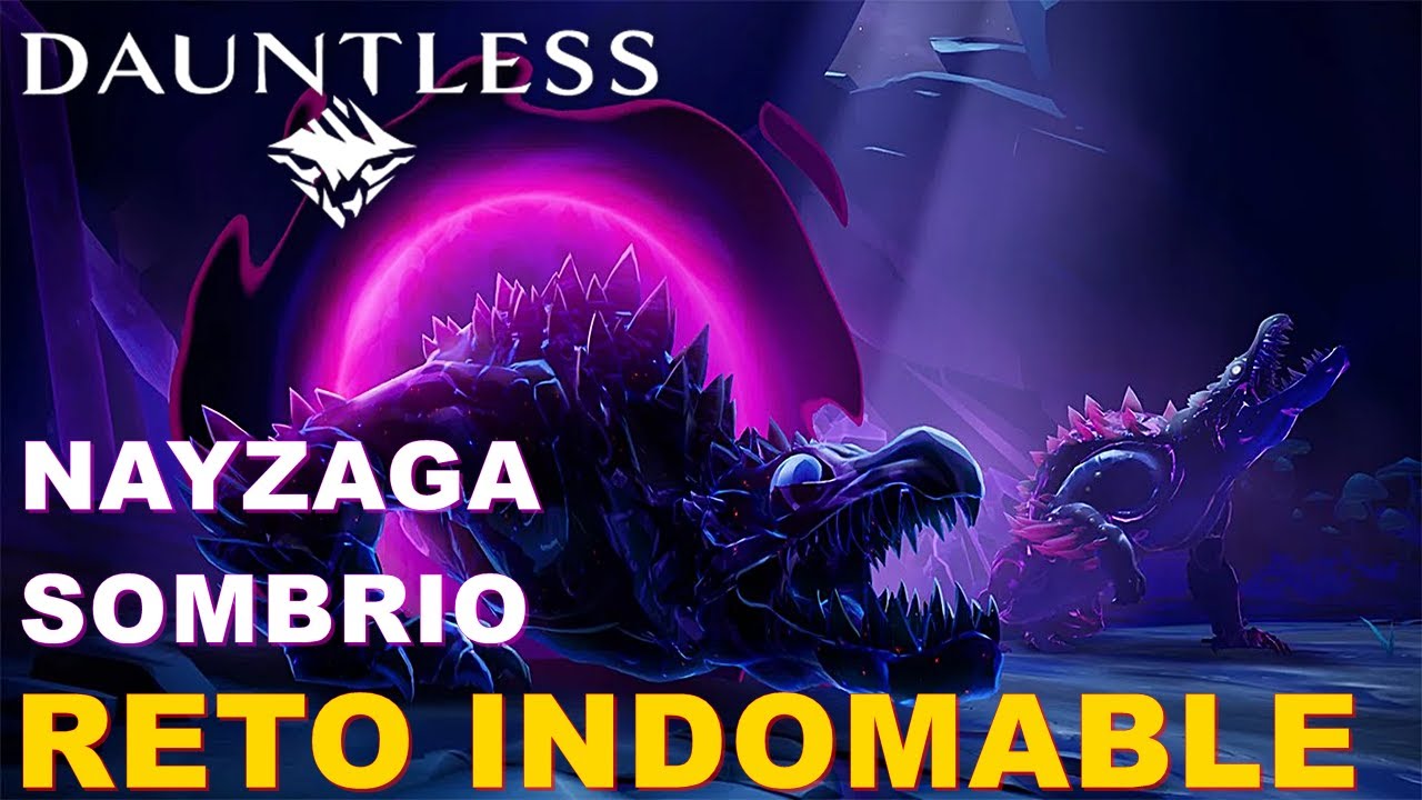 NAYZAGA SOMBRIO - RETO INDOMABLE - DAUNTLESS + BUILD