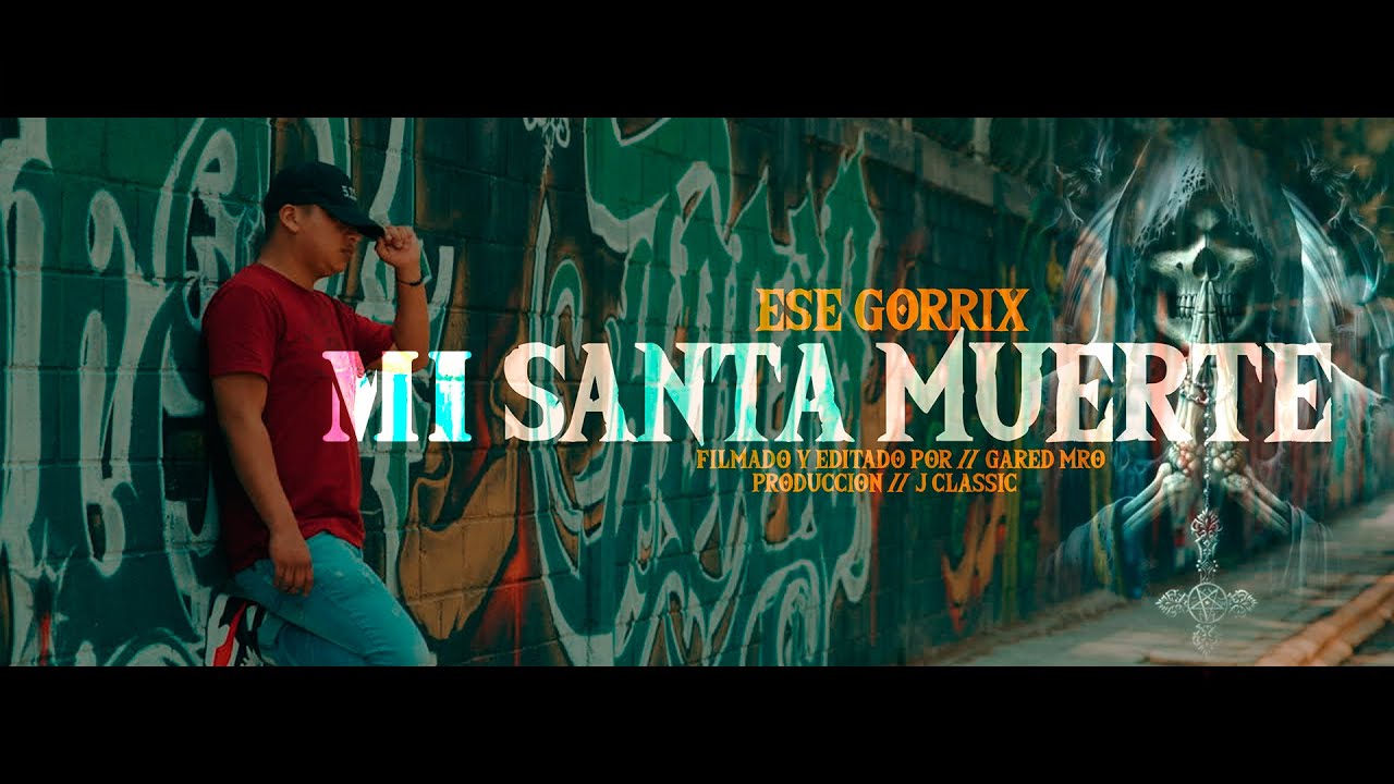 Ese Gorrix - Mi Santa Muerte 💀 (Video Oficial)