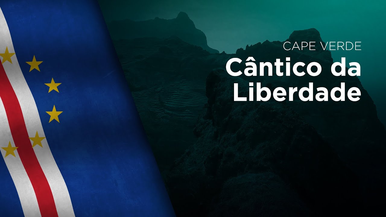 National Anthem of Cape Verde - Cântico da Liberdade