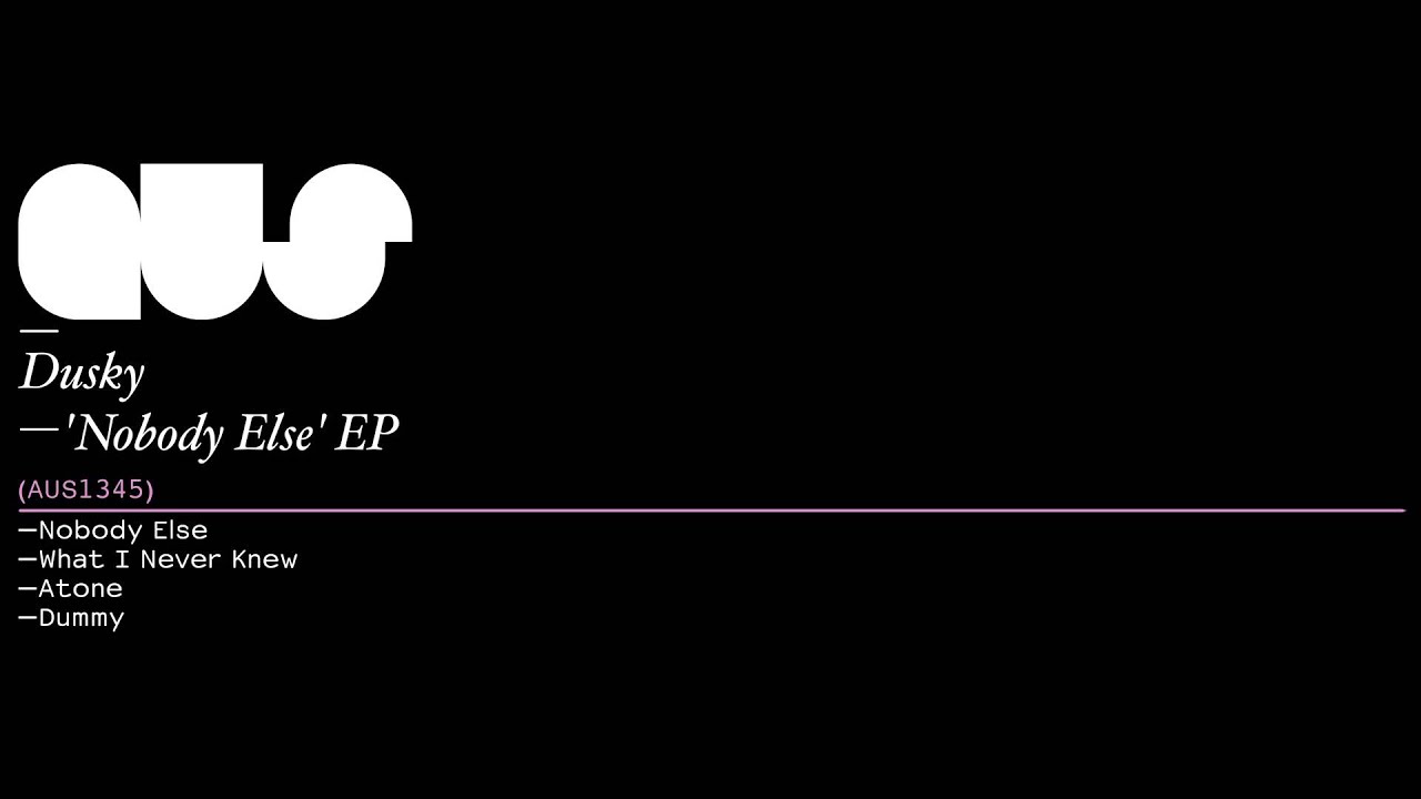 Dusky - Nobody Else