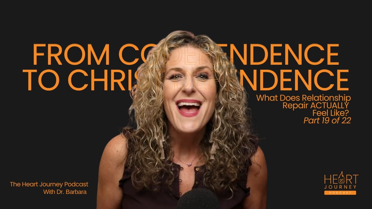 From Codependence to Christ-Dependence Part19 What Does Relationship Repair Actually Feel Like Ep.85
