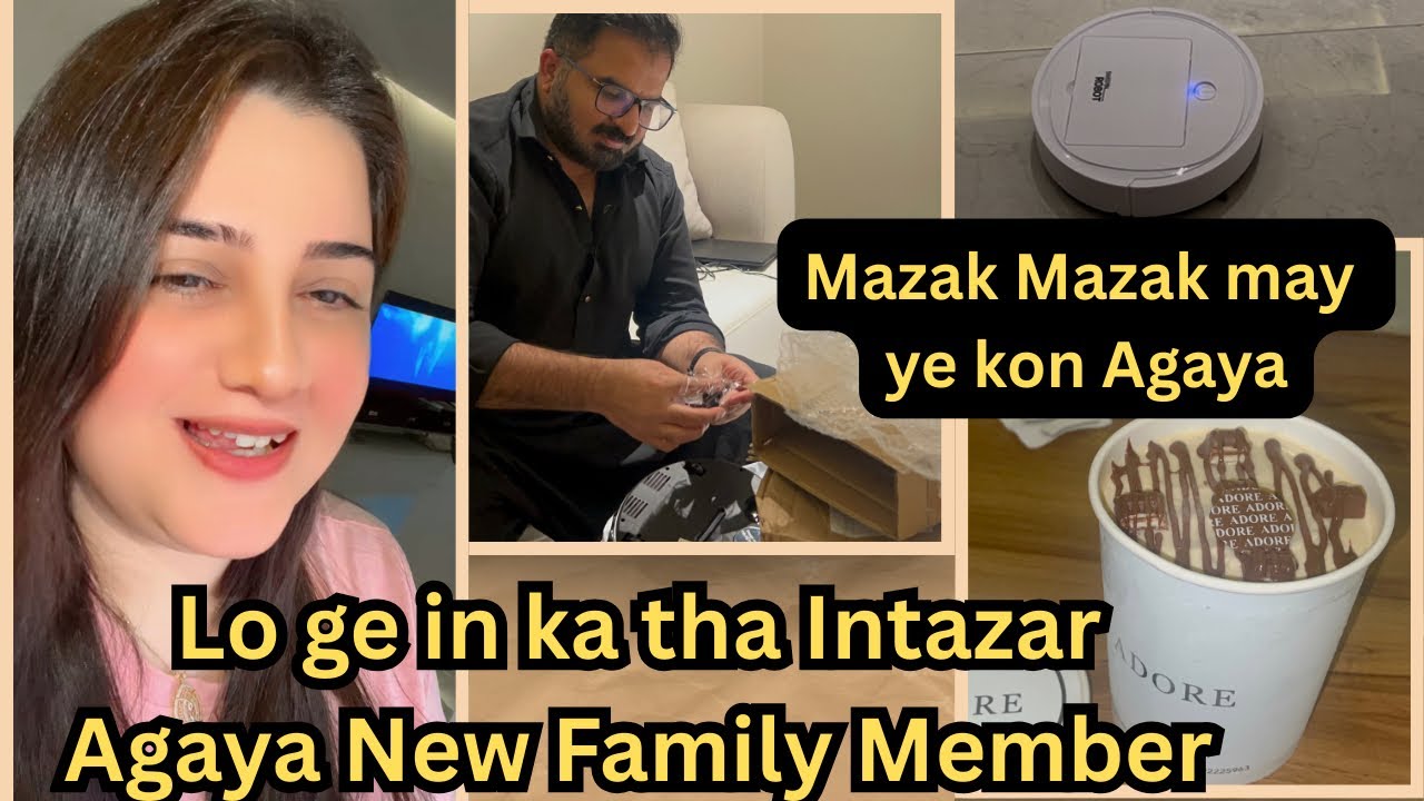 New Family Member Ab Humre Sath Rahy ga || Mazak Mazak May liya ye par It's Work😳