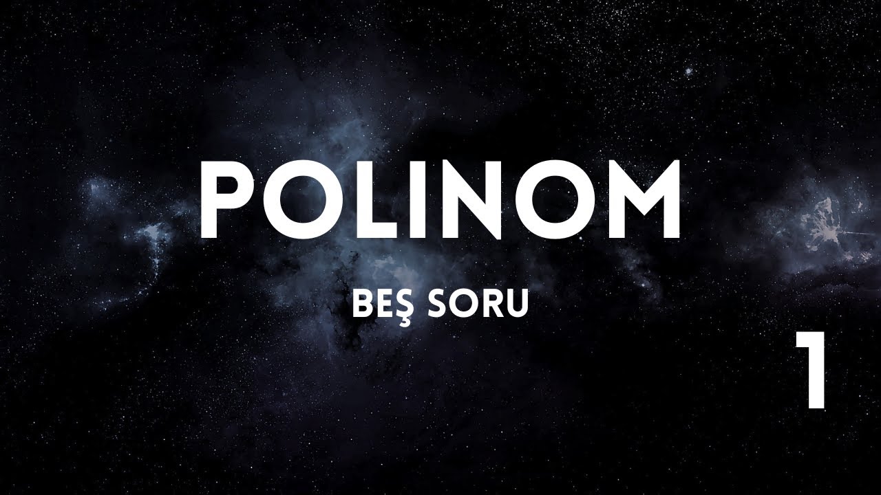Polinom 5 Soru Tipi. AYT Matematik (1)