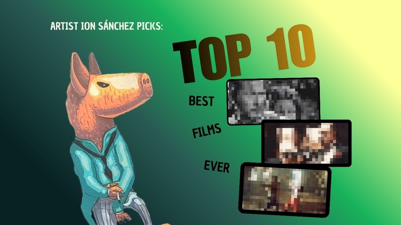 TOP 10 Best Films EVER MADE (International Cinema)| Ion S&aacute;nchez