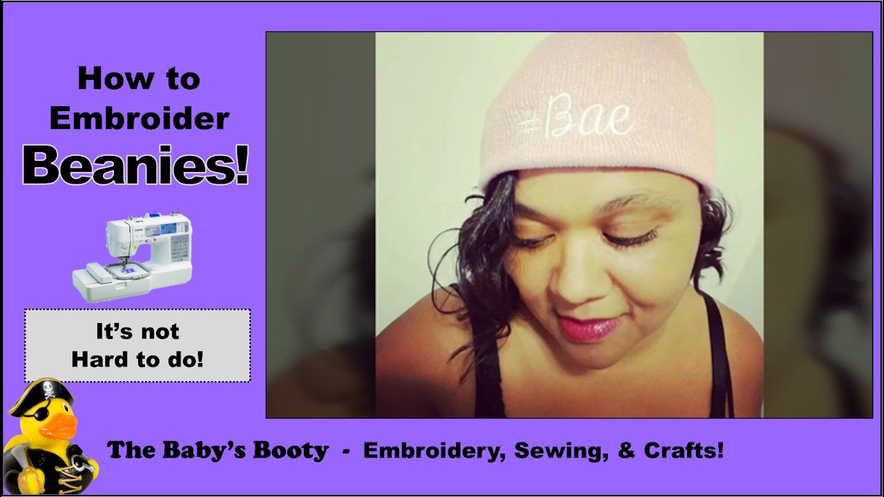 The Baby's Booty Presents - Embroidering Beanies!  How-to Embroider on Knit Caps