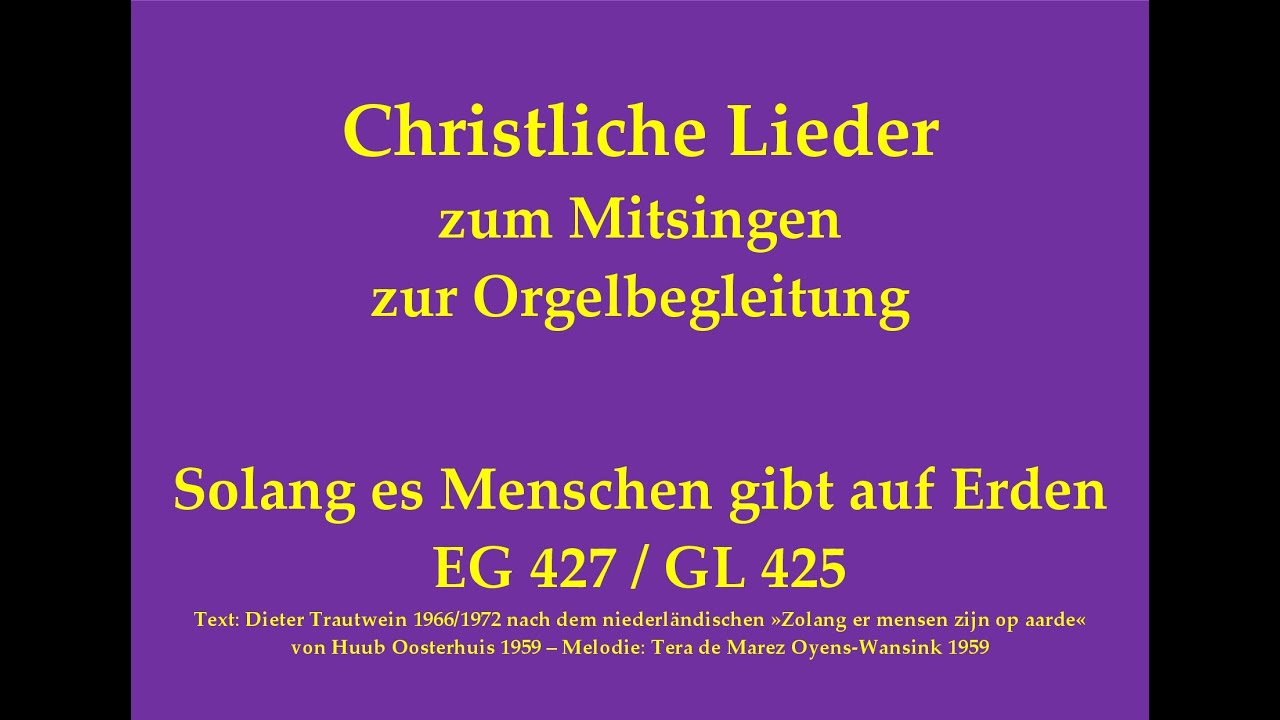 Solang es Menschen gibt auf Erden EG 427 / GL 425 Christliches Lied zum Mitsingen m. Orgelbegleitung