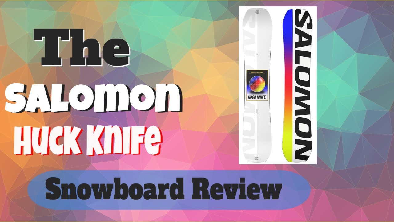 The 2023 Salomon Huck Knife Snowboard Review