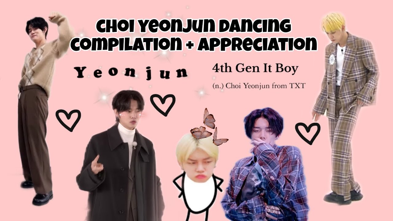 choi yeonjun dancing compilation + appreciation ♡