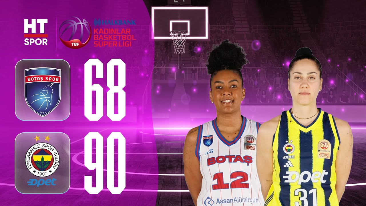 #CANLI | BOTAŞ - Fenerbahçe Opet | Halkbank Kadınlar Basketbol Süper Ligi