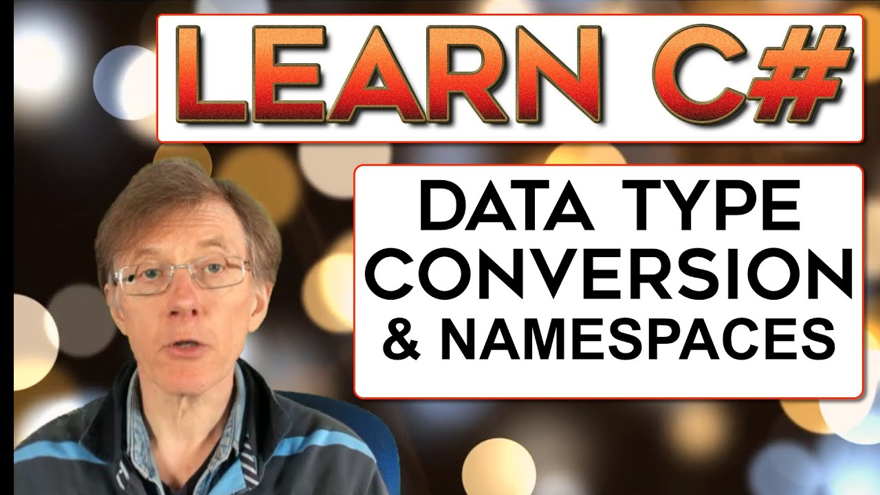 Data type Conversions and Namespaces in C-Sharp (Little Course Of C#)