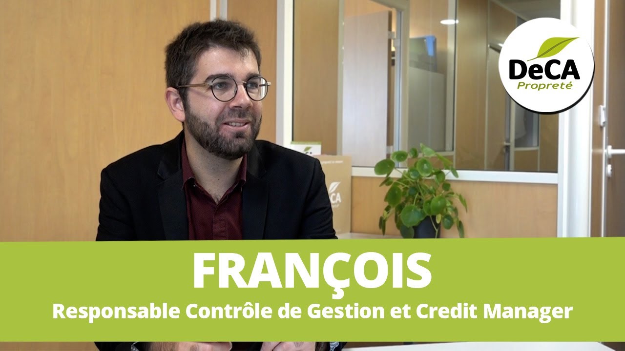 Interview - François, Responsable Contrôle de Gestion et Credit Manager chez DeCA Propreté