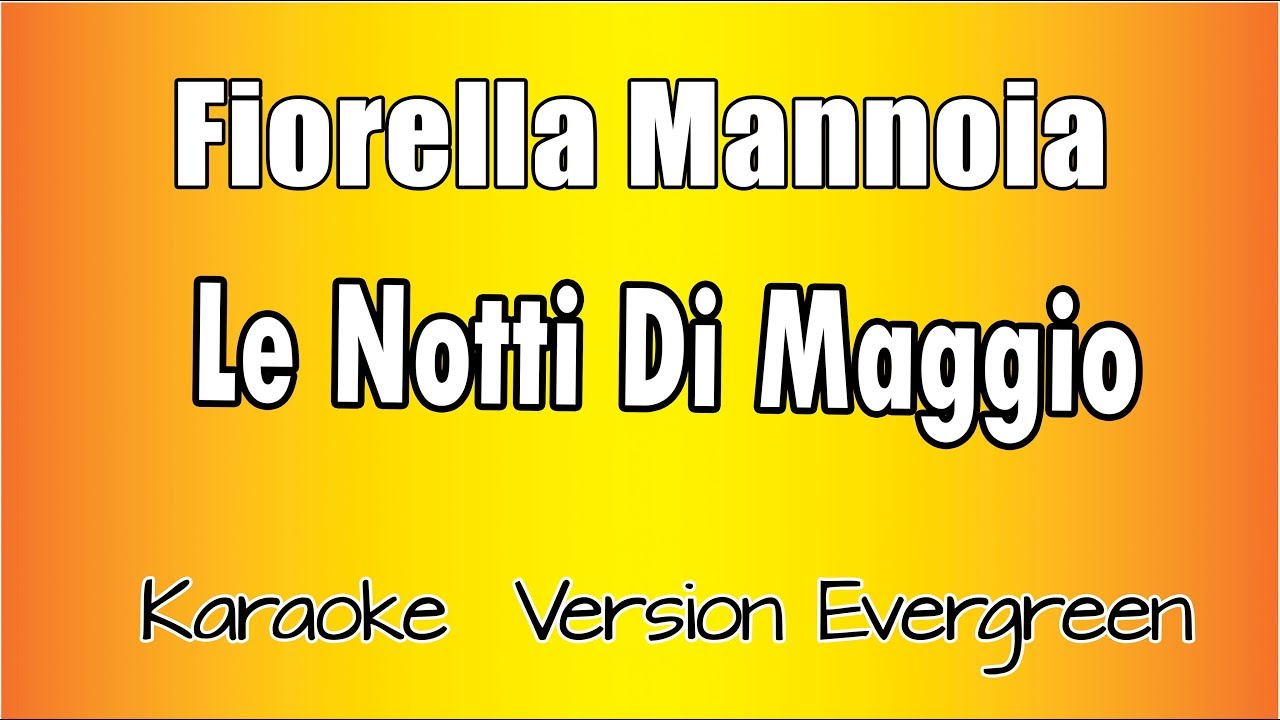 Fiorella Mannoia -  Le Notti Di Maggio (versione Karaoke Academy Italia)